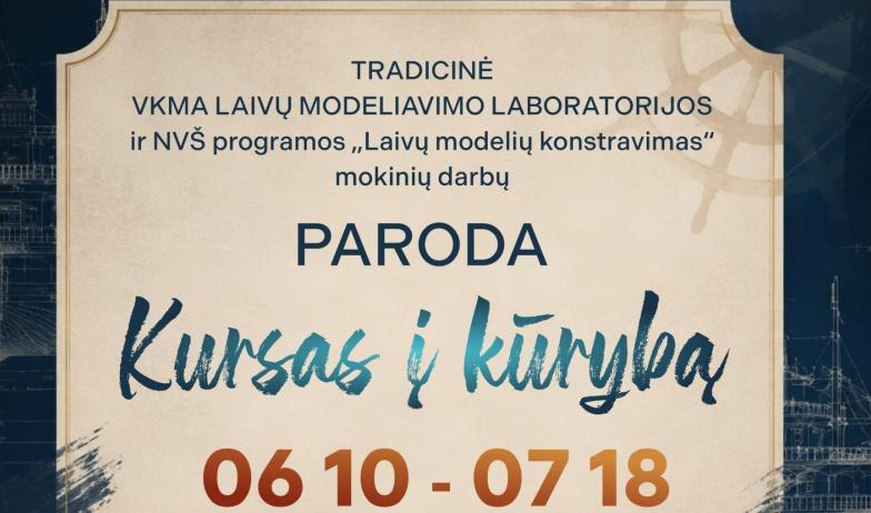  Mokinių darbų paroda „Kursas į kūrybą“.
