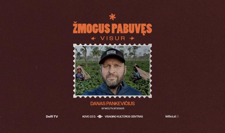 ŽMOGUS PABUVĘS VISUR: Danas Pankevičius | Visaginas
