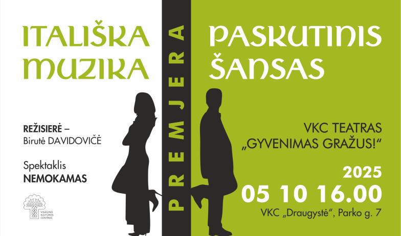 „Itališka muzika“ ir „Paskutinis šansas“ (teatras „Gyvenimas gražus!“)
