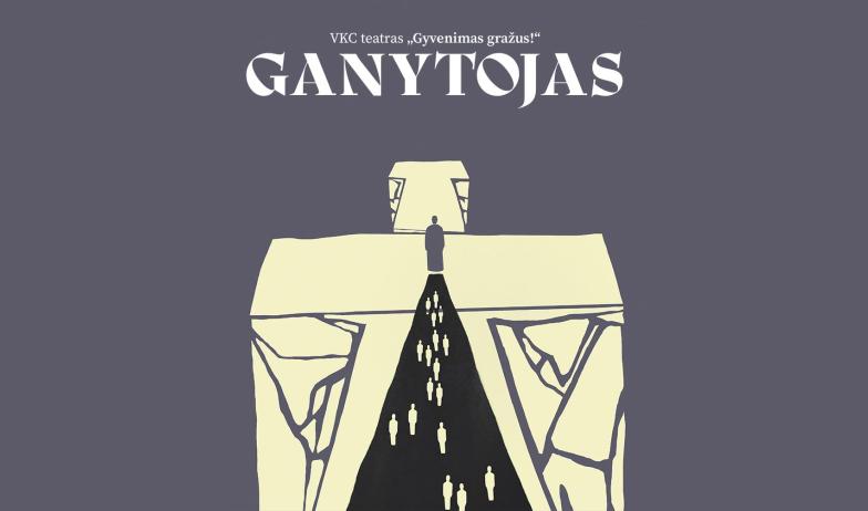 Premjerinis spektaklis „Ganytojas“