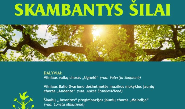 Lietuvos vaikų ir jaunimo chorų festivalį „SKAMBANTYS ŠILAI“
